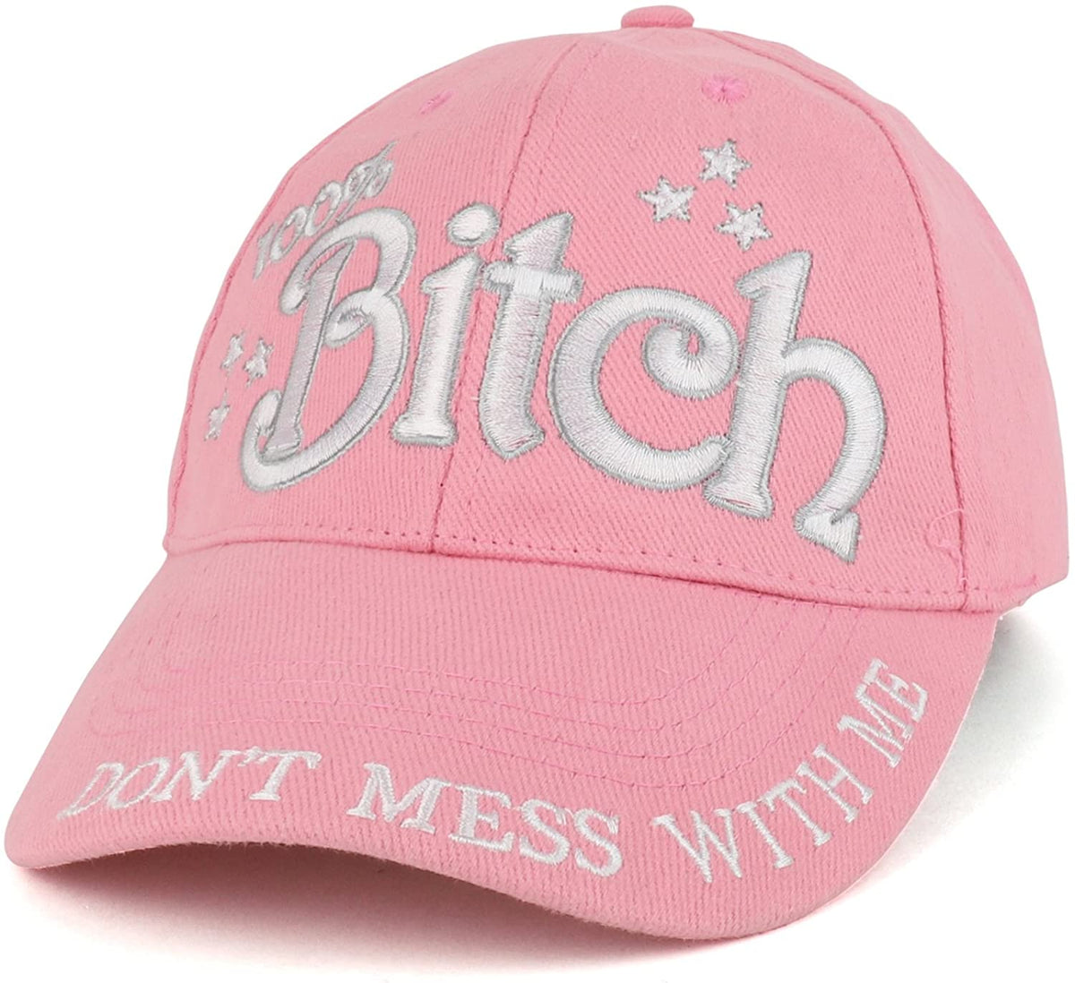 Armycrew 100% Bitch Don't Mess with Me Embroidered Structured Baseball Cap