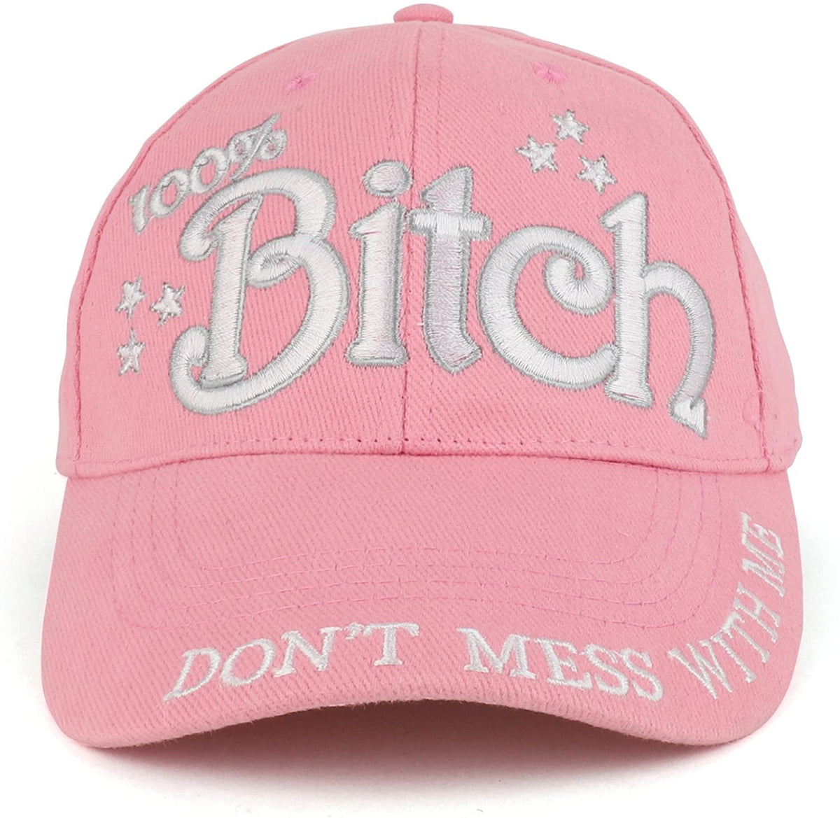 Armycrew 100% Bitch Don't Mess with Me Embroidered Structured Baseball Cap